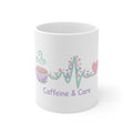 Caffeine & Care Mug – 11oz