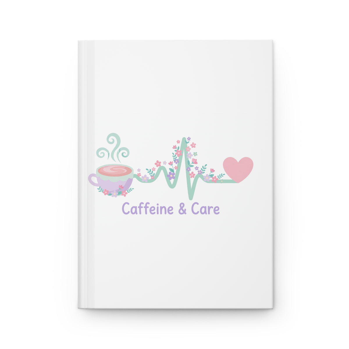 Caffeine & Care Hardcover Journal